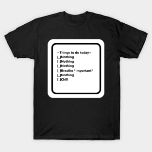 The nothing to do list T-Shirt
